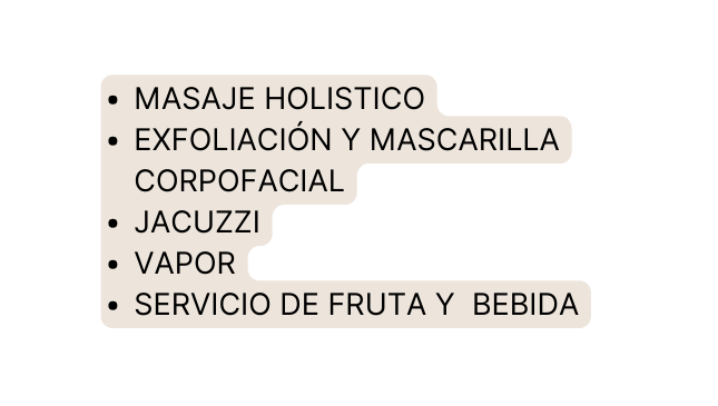 Masaje holistico Exfoliación y mascarilla corpofacial jacuzzi vapor servicio de fruta y bebida