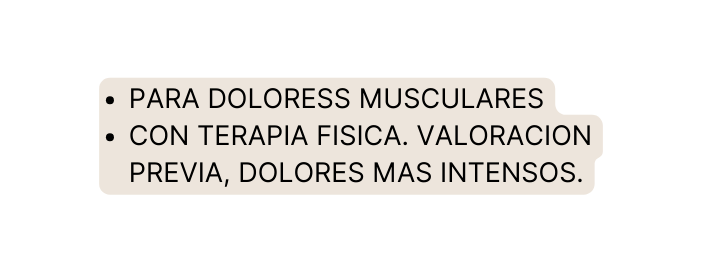 para doloress musculares con terapia fisica valoracion previa dolores mas intensos